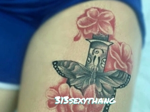 313sexythang
