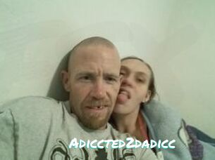 Adiccted2dadicc