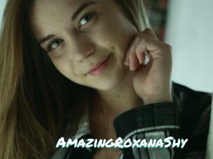 AmazingRoxanaShy
