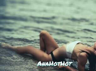 AnaHotHot