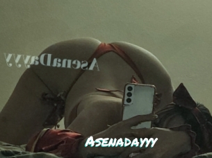 Asenadayyy