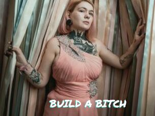 BUILD_A_BITCH