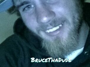 BruceThaDude