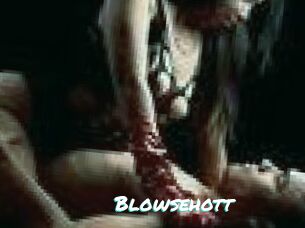 Blowsehott