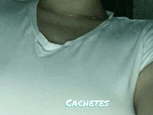 Cachetes