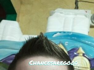 Chancesaregood