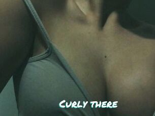 Curly_there
