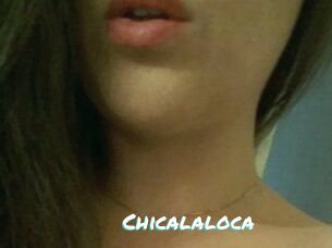 Chicalaloca