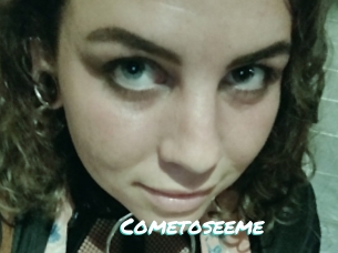 Cometoseeme