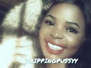 DRIPPINGPUSSYY