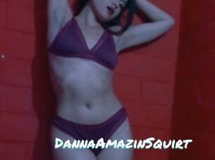 DannaAmazinSquirt