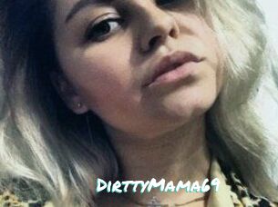 DirttyMama69