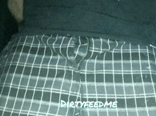 Dirtyfeedme