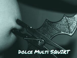Dolce_Multi_SQUIRT