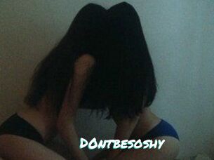 D0ntbesoshy