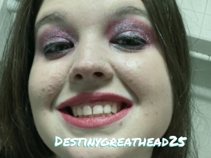 Destinygreathead25