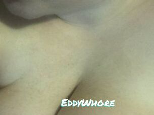 EddyWhore