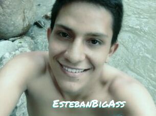 EstebanBigAss