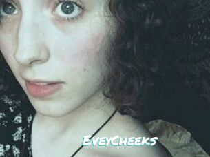 EveyCheeks