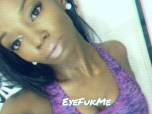 EyeFukMe