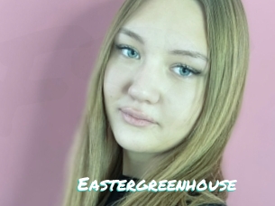 Eastergreenhouse