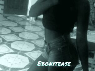 Ebonytease