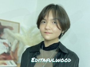 Editafulwood