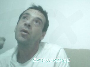 Estonosedice