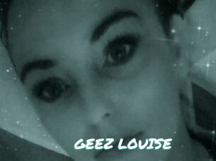 GEEZ_LOUISE