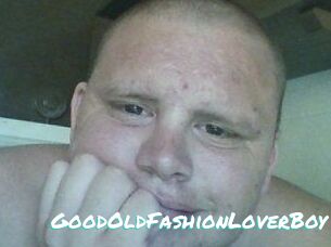GoodOldFashionLoverBoy