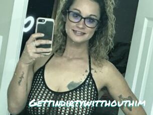 Gettindirtywitthouthim