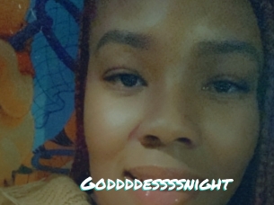 Goddddessssnight