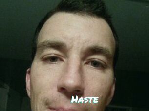 Haste