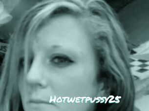 Hotwetpussy25