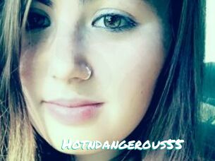 Hotndangerous55