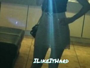 ILikeItHard
