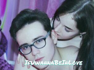 IfUwannaBeInLove