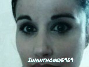 Iwanthoney6969