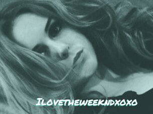 Ilovetheweekndxoxo