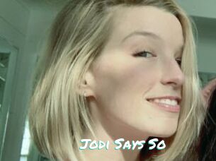 Jodi_Says_So