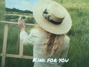 Kind_for_you