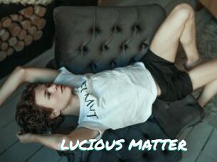 LUCIOUS_MATTER