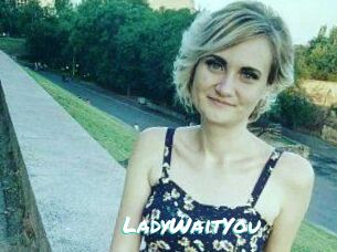 LadyWaitYou