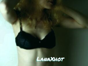 LanaXhot