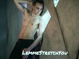 LemmeStretchYou