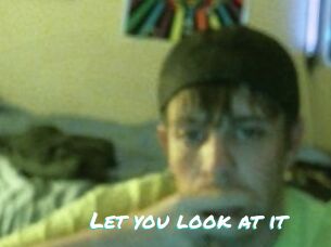 Let_you_look_at_it