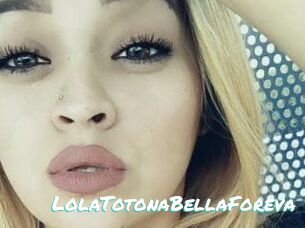 LolaTotonaBellaForeva