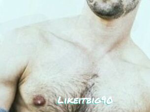 Likeitbig90