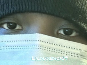 Lildudedick19