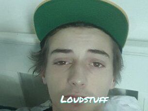 Loudstuff